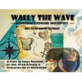 thumbnail image 1 of Wally the Wave's Wanderings to Inclusivity: A Salty Tale of Oneness Outside of Sameness, (Paperback), 1 of 1