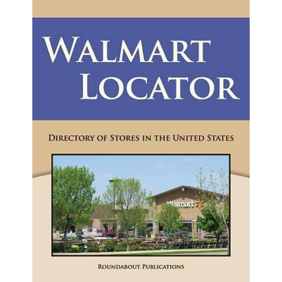 Pre-Owned Walmart Locator: Directory of Stores in the United States (Paperback) 1885464592 9781885464590