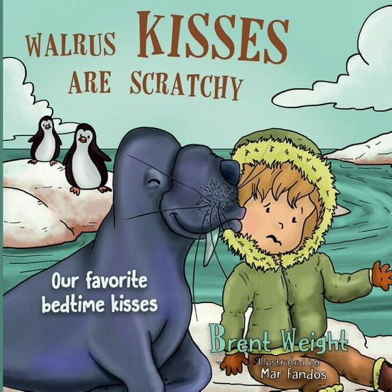 Walrus Kisses Are Scratchy: Our favorite bedtime kisses, (Paperback)