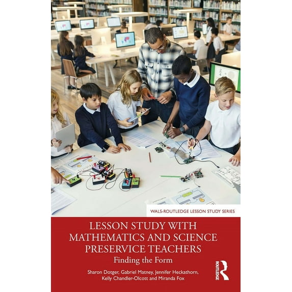 Wals-Routledge Lesson Study Lesson Study with Mathematics and Science Preservice Teachers: Finding the Form, (Paperback)