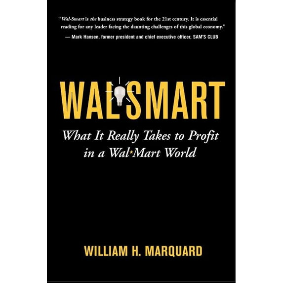 Walsmart: What It Really Takes To Profit in a Walmart World (Paperback)