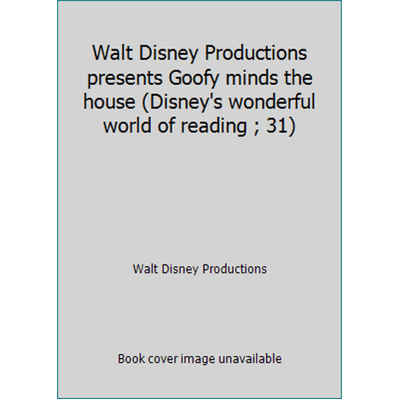 Pre-Owned Walt Disney Productions presents Goofy minds the house (Disney's wonderful world of reading ; 31) (Unbound) 039482573X 9780394825731