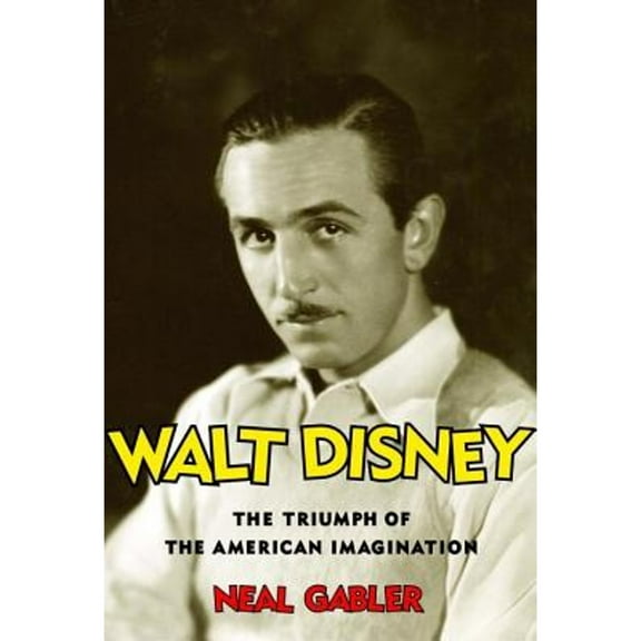 Pre-Owned Walt Disney: The Triumph of the American Imagination (Hardcover) 067943822X 9780679438229