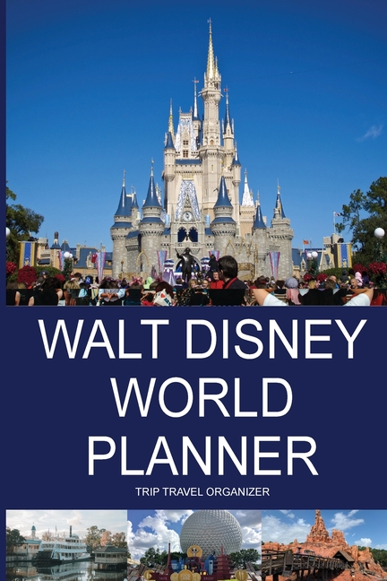 Walt Disney World Planner - Trip Travel Organizer (Paperback) - image 1 of 1