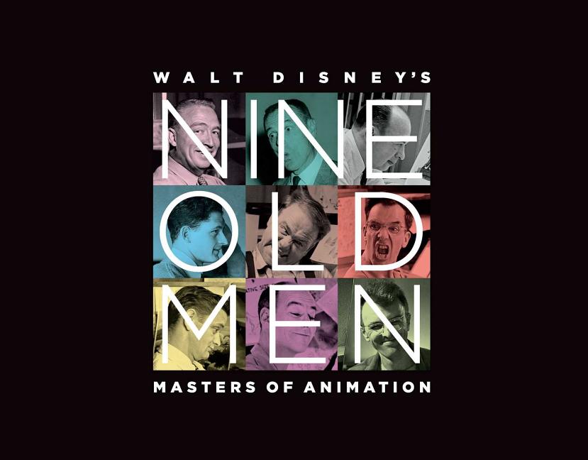 Walt Disney's Nine Old Men: Masters of Animation, (Hardcover