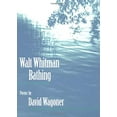thumbnail image 1 of Pre-Owned Walt Whitman Bathing: Poems (Paperback) 0252065700 9780252065705, 1 of 1