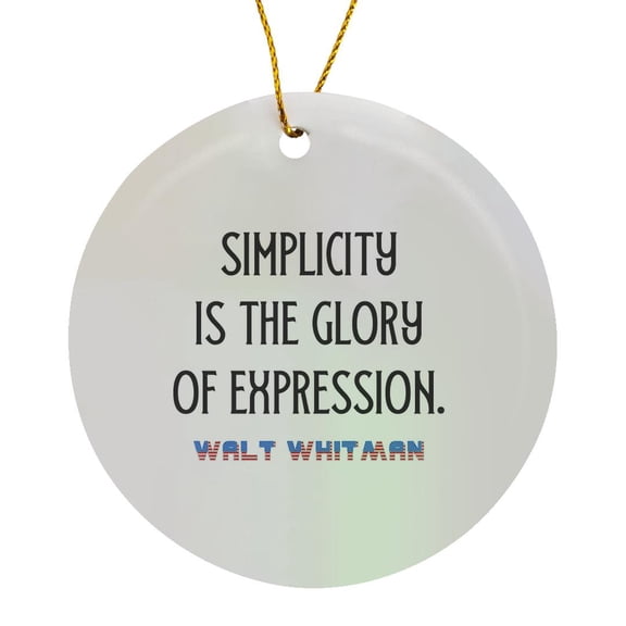 3drose, Walt Whitman Quote. Simplicity Is the Glory of Expression, Circle Porcelain Ornament