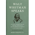 thumbnail image 1 of Walt Whitman Speaks: His Final Thoughts on Life, Writing, Spirituality, and the  Promise of America : A Library of America Special Publication (Hardcover), 1 of 1