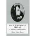 thumbnail image 1 of Walt Whitman's Mrs. G. : G: A Biography of Anne Gilchrist (Hardcover), 1 of 1