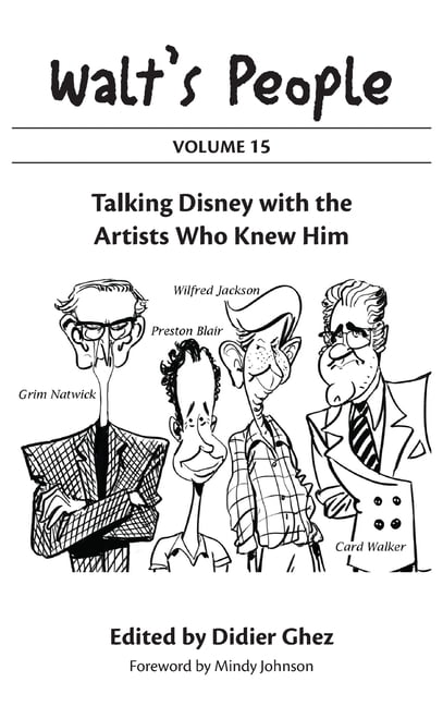 Walt's People: Volume 15: Talking Disney with the Artists Who Knew Him, (Hardcover)