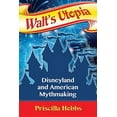 thumbnail image 1 of Walt's Utopia: Disneyland and American Mythmaking, (Paperback), 1 of 1
