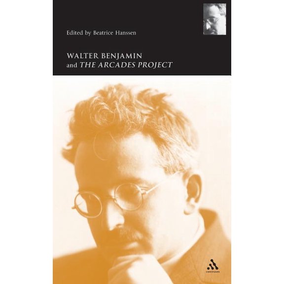 Walter Benjamin Studies Walter Benjamin and the Arcades Project, (Hardcover)