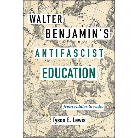 Walter Benjamin's Antifascist Education: From Riddles to Radio, (Hardcover)