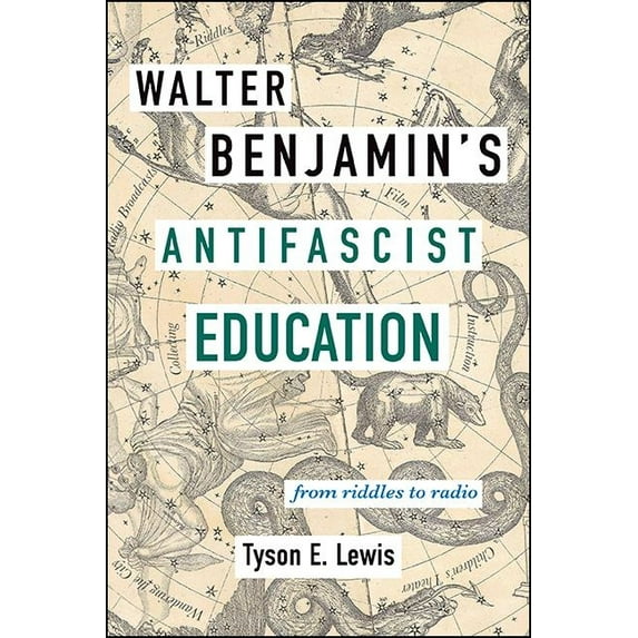 Walter Benjamin's Antifascist Education: From Riddles to Radio, (Hardcover)