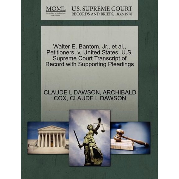 Walter E. Bantom, JR., et al., Petitioners, V. United States. U.S. Supreme Court Transcript of Record with Supporting Pleadings