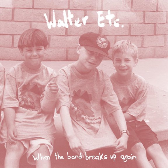 Walter Etc. - When The Band Breaks Up Again - Music & Performance - Vinyl