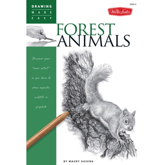 Pre-Owned Forest Animals: Discover Your Inner Artist as You Learn to Draw Majestic Wildlife in Graphite (Paperback) 1600583806 9781600583803