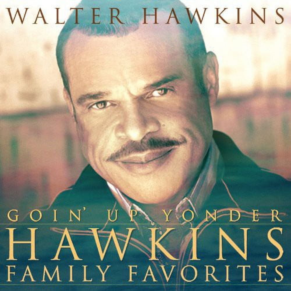 Walter Hawkins - Goin Up Yonder-Hawkins Family Favorites - Music & Performance - CD