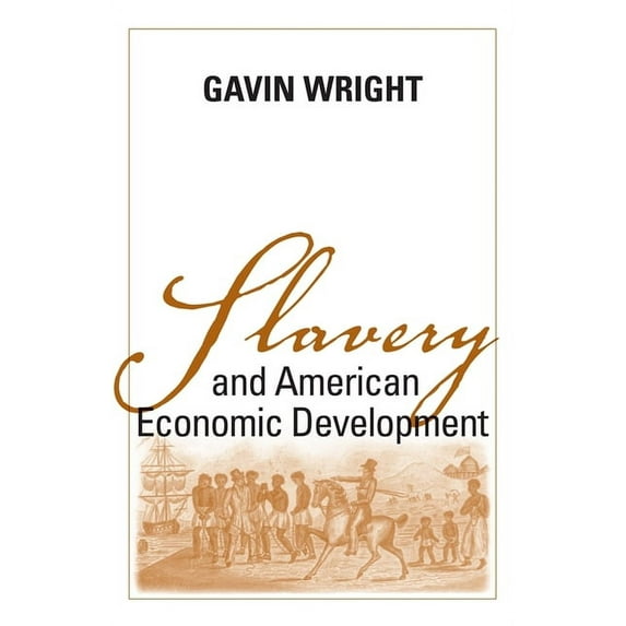 Walter Lynwood Fleming Lectures in South Slavery and American Economic Development, (Paperback)