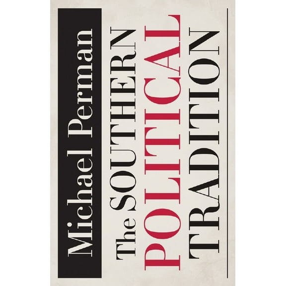Walter Lynwood Fleming Lectures in South The Southern Political Tradition, (Paperback)