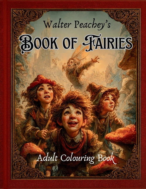 Walter Peachey's Book of Fairies - Adult Colouring Book, (Paperback)