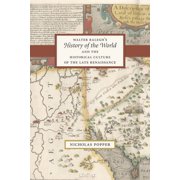 Walter Raleghs History of the World and the Historical Culture of the Late Renaissance, Paperback