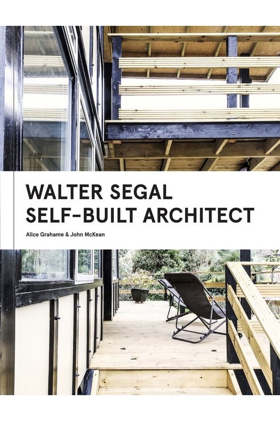 Walter Segal : Self-Built Architect (Hardcover)