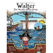 Walter The Worlds Worst Pirate Hardback From the bestselling author of Harry The Happy Mouse, Hardcover