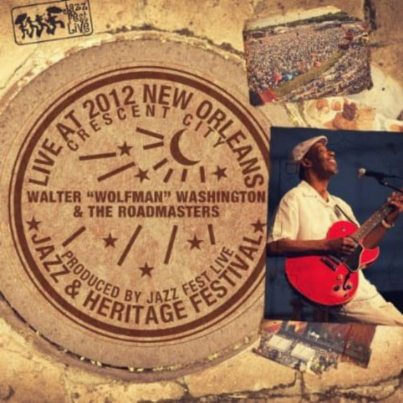 Walter "Wolfman" Washington - Live at Jazzfest 2012 - Music & Performance - CD