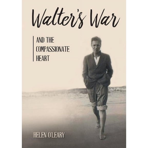 Walter's War and the Compassionate Heart, (Paperback)