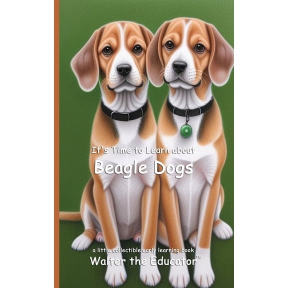 Walter the Educator's Collectible Early It's Time to Learn about Beagle Dogs, (Paperback)