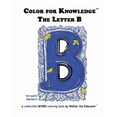 thumbnail image 1 of Walter the Educator's Color for Knowledg Color for Knowledge: The Letter B, (Paperback), 1 of 1