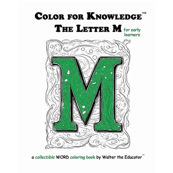Walter the Educator's Color for Knowledg Color for Knowledge: The Letter M, (Paperback)