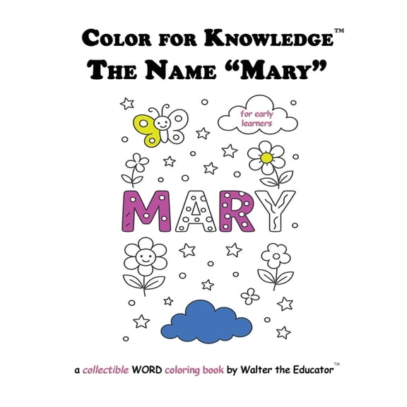 Walter the Educator's Color for Knowledg Color for Knowledge: The Name "Mary", (Paperback)