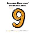 thumbnail image 1 of Walter the Educator's Color for Knowledg Color for Knowledge: The Number Nine, (Paperback), 1 of 1