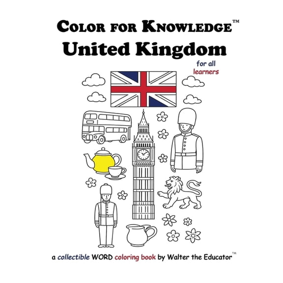 Walter the Educator's Color for Kno Color for Knowledge: United Kingdom, (Paperback)
