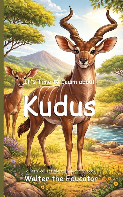 Walter the Educator's Collectible Early It's Time to Learn about Kudus, (Paperback)