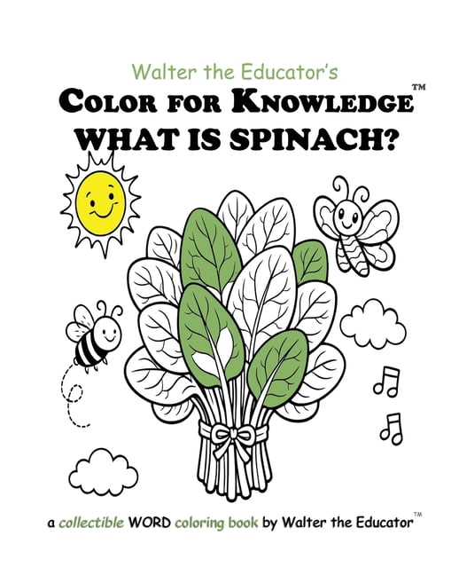 Walter the Educator's Color for Knowledg Color for Knowledge: What is Spinach?, (Paperback)