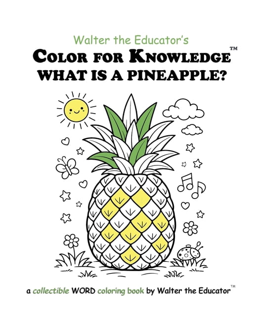 Walter the Educator's Color for Knowledg Color for Knowledge: What is a Pineapple?, (Paperback)