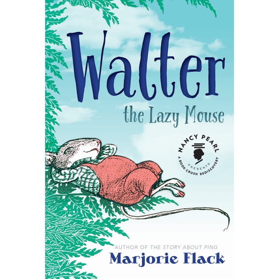 Nancy Pearl's Book Crush Rediscoveries Walter the Lazy Mouse, (Paperback)