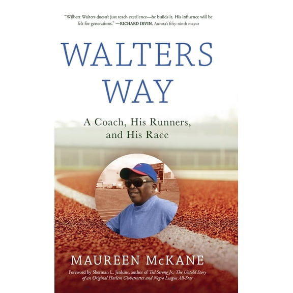 Walters Way: A Coach, His Runners, and His Race, (Hardcover)
