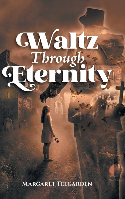 Waltz Through Eternity, (Hardcover)