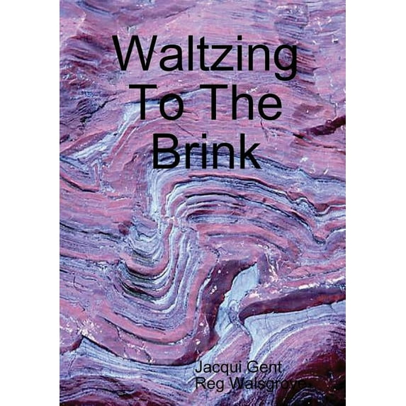 Waltzing To The Brink, (Paperback)