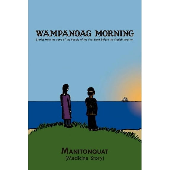 Wampanoag Morning: Stories from the Land of the People of the First Light Before the English Invasion (Paperback)