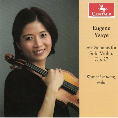 Wanchi Huang - Six Sonatas for Solo Violin Op 27 - Music & Performance - CD