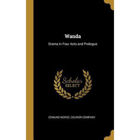 Wanda: Drama in Four Acts and Prologue Hardcover