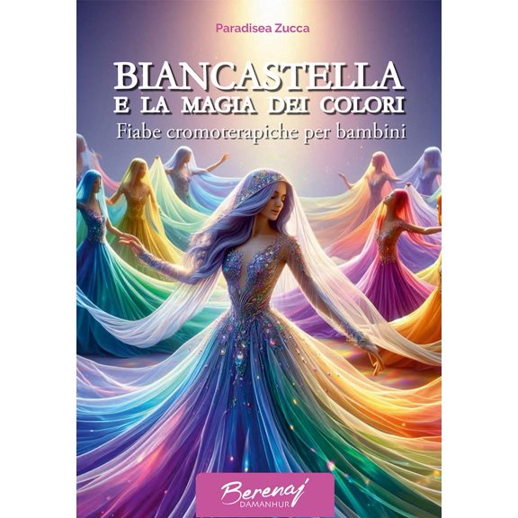 Wanda Scuderi Biancastella e la magia dei colori. Fiabe cromoterapiche per bambini. (Paperback)
