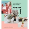thumbnail image 1 of Wander Love : Lessons, Tips & Inspiration from a Solo Traveller (Hardcover), 1 of 4