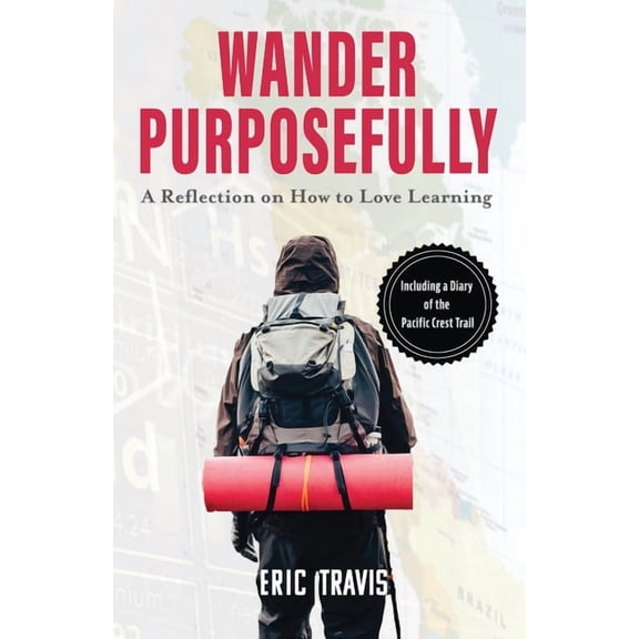 Wander Purposefully: A Reflection on How To Love Learning, (Paperback)