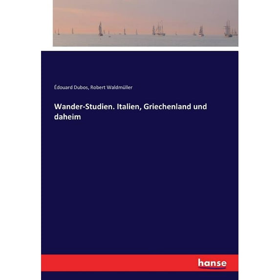 Wander-Studien. Italien, Griechenland und daheim, (Paperback)